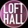 LOFT HALL